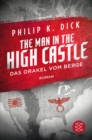 The Man in the High Castle/Das Orakel vom Berge : Roman - eBook