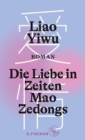Die Liebe in Zeiten Mao Zedongs : Roman - eBook