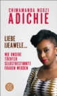 Liebe Ijeawele : Wie unsere Tochter selbstbestimmte Frauen werden - eBook