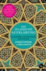 Die islamische Aufklarung : Der Konflikt zwischen Glaube und Vernunft - eBook