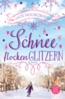 Schneeflockenglitzern : Herzerwarmender Feel-good-Roman - eBook