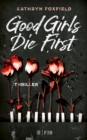 Good Girls Die First : Thriller - eBook