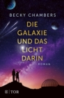 Die Galaxie und das Licht darin : Ausgezeichnet mit dem Kurd Lawitz Preis 2023 - eBook