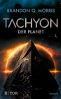 Tachyon 3 : Der Planet | Das spannende Finale der groen SF-Trilogie - eBook