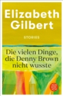 Die vielen Dinge, die Denny Brown nicht wusste : Stories - eBook