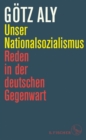 Unser Nationalsozialismus - eBook