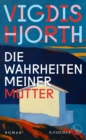 Die Wahrheiten meiner Mutter : Roman - eBook