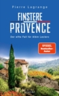 Finstere Provence : Der perfekte Urlaubskrimi fur den nachsten Provence-Urlaub - eBook