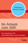 Im Armani zum Aldi! : Das Sparbuch fur Lebenskunstler und Genieer - eBook