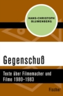 Gegenschu : Texte uber Filmemacher und Filme 1980-1983 - eBook