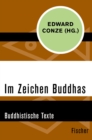 Im Zeichen Buddhas : Buddhistische Texte - eBook