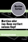 Martina oder Jan-Kees verliert seinen Kopf : Kriminalroman - eBook