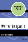 Walter Benjamin : Eine Biographie - eBook