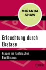 Erleuchtung durch Ekstase - eBook