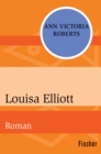 Louisa Elliott : Roman - eBook