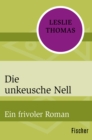 Die unkeusche Nell : Ein frivoler Roman - eBook