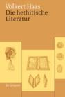 Die hethitische Literatur : Texte, Stilistik, Motive - eBook