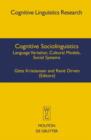 Cognitive Sociolinguistics : Language Variation, Cultural Models, Social Systems - eBook