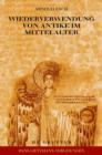 Wiederverwendung von Antike im Mittelalter : Die Sicht des Archaologen und die Sicht des Historikers - eBook