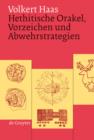Hethitische Orakel, Vorzeichen und Abwehrstrategien : Ein Beitrag zur hethitischen Kulturgeschichte - eBook