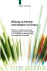 Bildung, Erziehung und Religion in Europa : Politische, rechtshermeneutische und padagogische Untersuchungen zum europaischen Bildungsauftrag in evangelischer Perspektive - eBook