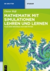 Mathematik mit Simulationen lehren und lernen : Plus 2000 Beispiele aus der Physik - eBook