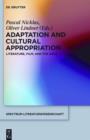 Adaptation and Cultural Appropriation : Literature, Film, and the Arts - eBook