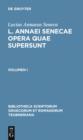 L. Annaei Senecae opera quae supersunt : Volumen I - eBook