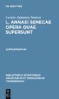 L. Annaei Senecae opera quae supersunt : Supplementum - eBook