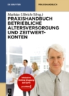 Praxishandbuch Betriebliche Altersversorgung und Zeitwertkonten - eBook