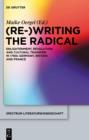(Re-)Writing the Radical : Enlightenment, Revolution and Cultural Transfer in 1790s Germany, Britain and France - eBook