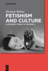 Fetishism and Culture : A Different Theory of Modernity - eBook