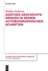 Goethes Geschichtsdenken in seinen Autobiographischen Schriften - eBook
