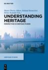 Understanding Heritage : Perspectives in Heritage Studies - eBook
