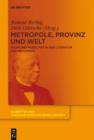 Metropole, Provinz und Welt : Raum und Mobilitat in der Literatur des Realismus - eBook