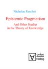 Epistemic Pragmatism and Other Studies in the Theory of Knowledge - eBook