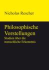 Philosophische Vorstellungen : Studien uber die menschliche Erkenntnis - eBook