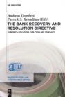 The Bank Recovery and Resolution Directive : Europe's Solution for "Too Big To Fail"? - eBook
