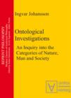 Ontological Investigations : An Inquiry into the Categories of Nature, Man and Soceity - eBook