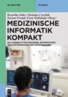 Medizinische Informatik kompakt : Ein Kompendium fur Mediziner, Informatiker, Qualitatsmanager und Epidemiologen - eBook
