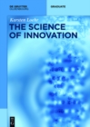 The Science of Innovation : A Comprehensive Approach for Innovation Management - eBook