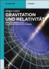 Gravitation und Relativitat : Eine Einfuhrung in die Allgemeine Relativitatstheorie - eBook