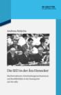 Die SED in der Ara Honecker : Machtstrukturen, Entscheidungsmechanismen und Konfliktfelder in der Staatspartei 1971 bis 1989 - eBook