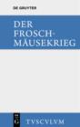 Der Froschmausekrieg / Batrachomyomachia : Griechisch - deutsch - eBook