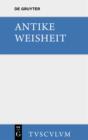 Antike Weisheit : Eine Sammlung lateinischer und griechischer Gedanken. Urtext und Ubersetzung - eBook
