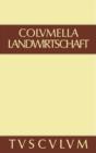 Lucius Iunius Moderatus Columella: Zwolf Bucher uber Landwirtschaft * Buch eines Unbekannten uber Baumzuchtung.. Band I - eBook