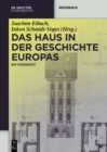 Das Haus in der Geschichte Europas : Ein Handbuch - eBook