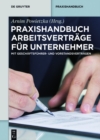 Praxishandbuch Arbeitsvertrage fur Unternehmer : Mit Geschaftsfuhrer- und Vorstandsvertragen - eBook