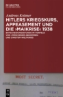 Hitlers Kriegskurs, Appeasement und die „Maikrise" 1938 : Entscheidungsstunde im Vorfeld von „Munchener Abkommen" und Zweitem Weltkrieg - eBook
