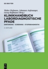 Klinikhandbuch Labordiagnostische Pfade : Einfuhrung - Screening - Stufendiagnostik - eBook